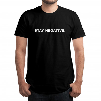 Stay Negative T-shirt
