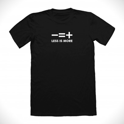 Less Is More T-shirt